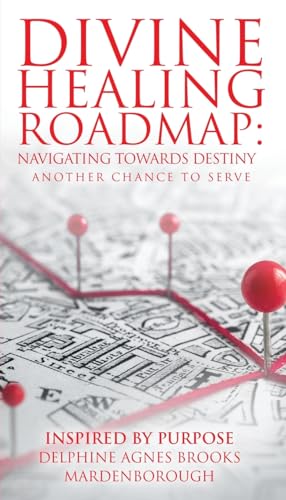 Purpos - DIVINE HEALING ROADMAP  NAVIGATING TOWARDS DESTINY  ANOTHER C