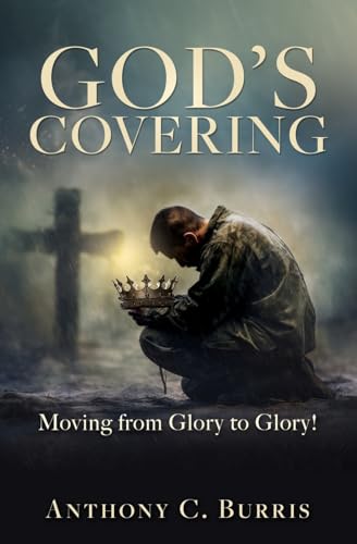 Burris - God's Covering: Moving from Glory to Glory! - New paperback o
