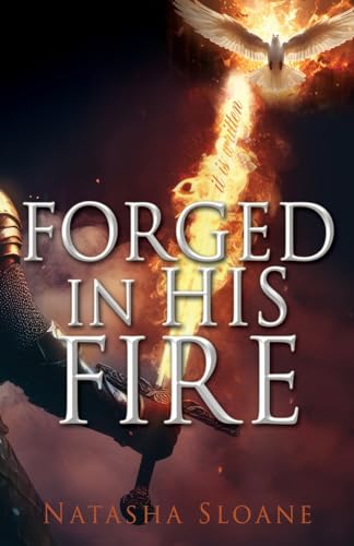 Sloan - FORGED IN HIS FIRE - New paperback or softback