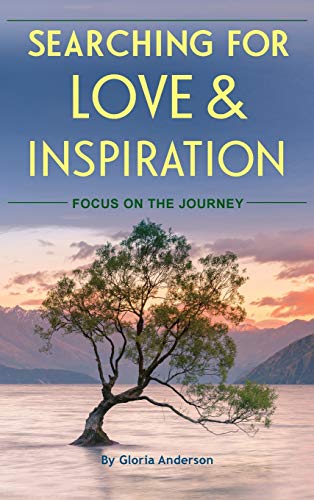 Anderson - Searching for Love and Inspiration: Focus on the Journey -
