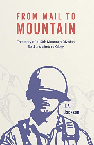Jackson - From Mail to Mountain  The story of a 10th Mountain Division