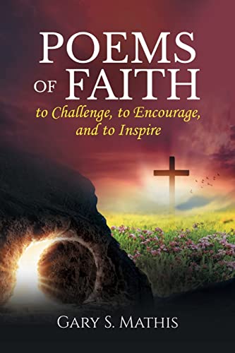 Mathis - Poems of Faith to Challenge, to Encourage, and to Inspire - N