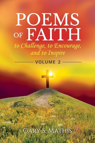 Mathis - Poems of Faith to Challenge, to Encourage, and to Inspire, Vo