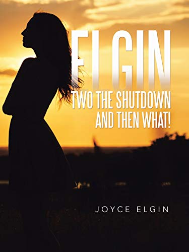 Elgin - Two the Shutdown and Then What! - New paperback or softback