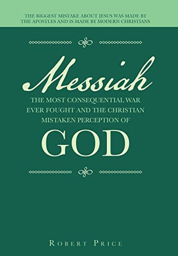 Pric - Messiah   the Most Consequential War Ever Fought  and  the Chri