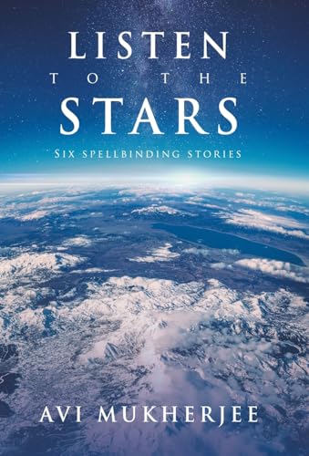 Mukherj - Listen to the Stars: Six Spellbinding Stories - New hardback