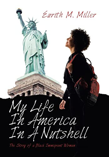 Miller - My Life in America in a Nutshell: The Story of a Black Immigr