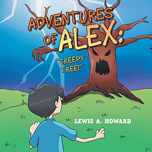 Howard - Adventures of Alex: "Creepy Tree!" - New paperback or softbac