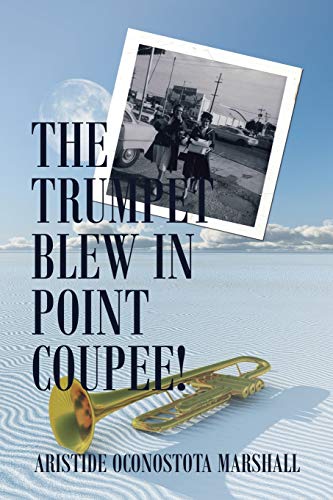 Marshall - Trumpet Blew in Point Coupee! - New paperback or softback