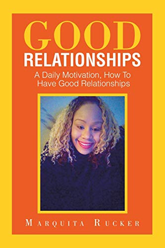 Rucker - Good Relationships  A  Daily Motivation,  How to Have Good Re