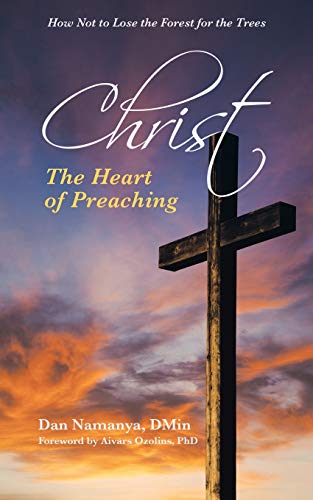 Namanya DMin - Christ: The Heart of Preaching - New paperback or softb