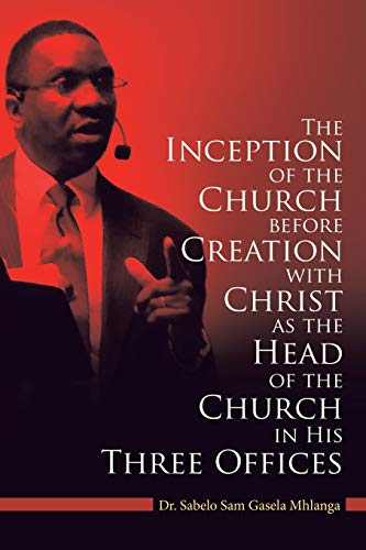 Mhlanga - Inception of the Church: Before Creation with Christ as the