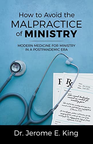 King - How to Avoid the Malpractice of Ministry: Modern Medicine for M