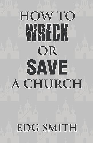 Smit - How to Wreck or Save a Church - New paperback or softback