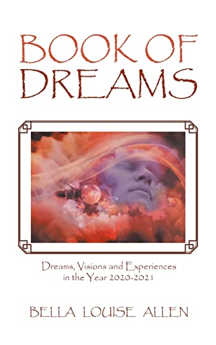 Allen - Book of Dreams  Dreams, Visions and Experiences in the Year 20