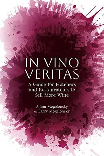 Mogelonsky - In Vino Veritas  A Guide for Hoteliers and Restaurateurs