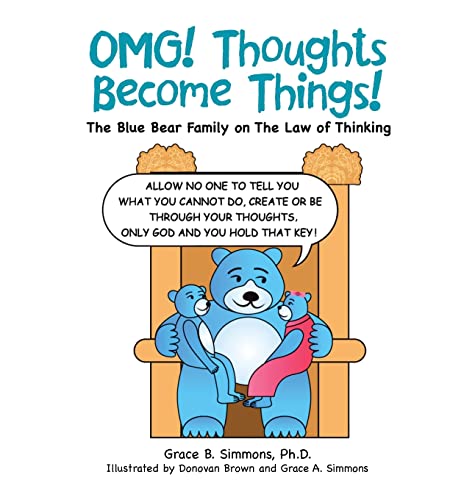 Simmons Ph.D. - Omg!  Thoughts Become Things!: The Blue Bear Family on