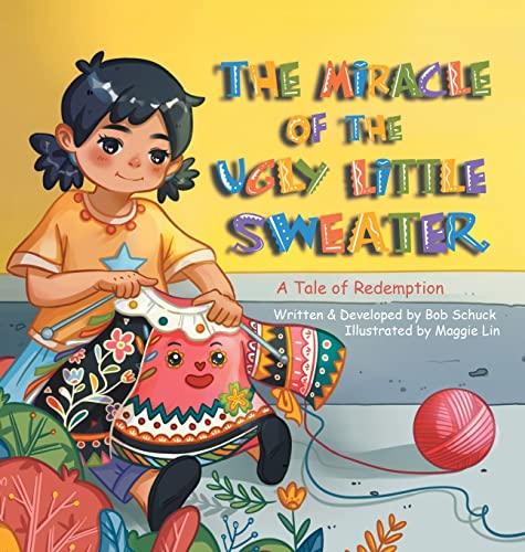Schuck - Miracle of the Ugly Little Sweater: A Tale of Redemption - Ne