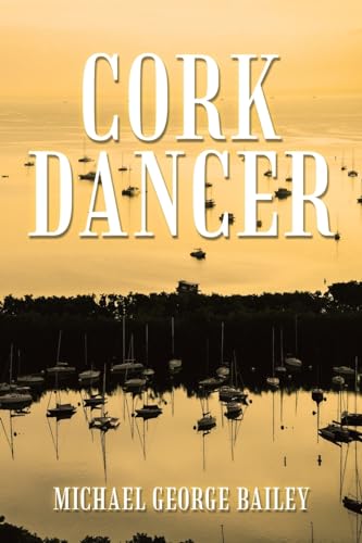 Bailey - CORK DANCER - New paperback or softback