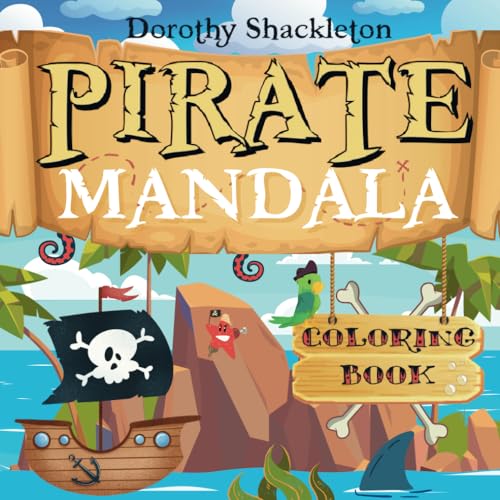 Shackleton - Pirate Mandala Coloring Book: A Mindful Adventure for Pir