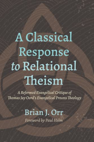 Orr - A Classical Response to Relational Theism - New paperback or sof