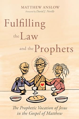 Anslow - Fulfilling the Law and the Prophets - New paperback or softba