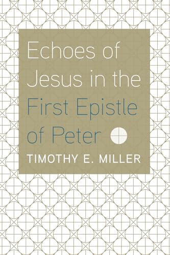 Miller - Echoes of Jesus in the First Epistle of Peter - New paperback