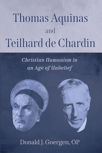 Goergen - Thomas Aquinas and Teilhard de Chardin - New paperback or so