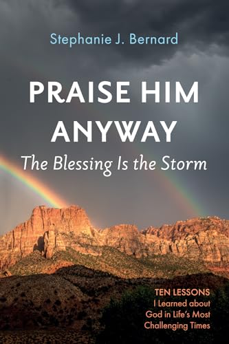 Bernard - Praise Him Anyway: The Blessing Is the Storm - New paperback