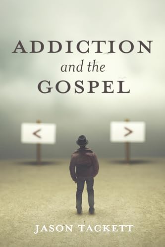 ackett - Addiction and the Gospel - New paperback or softback