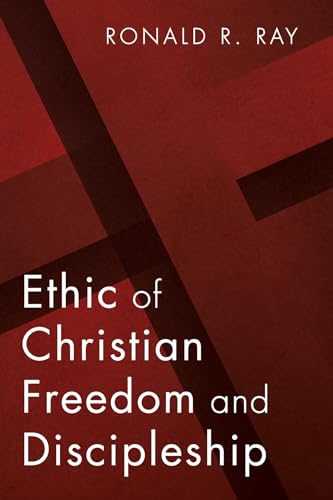 Ray - Ethic of Christian Freedom and Discipleship - New paperback or s