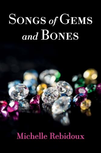 Rebidoux - Songs of Gems and Bones - New paperback or softback