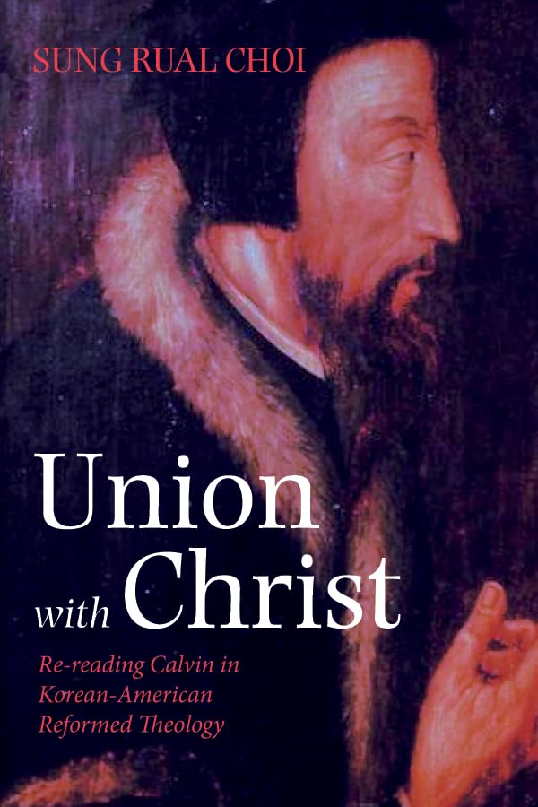 Choi - Union with Christ - New paperback or softback