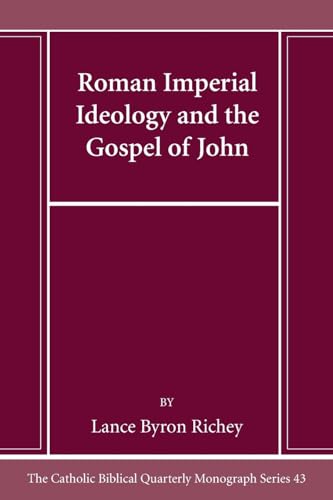 Richey - Roman Imperial Ideology and the Gospel of John - New paperbac