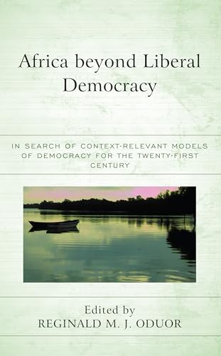 Oduor - Africa beyond Liberal Democracy  In Search of Context-Relevant