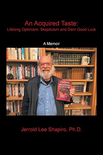 Shapiro Ph.D. - An Acquired Taste  Lifelong Optimism, Skepticism and D