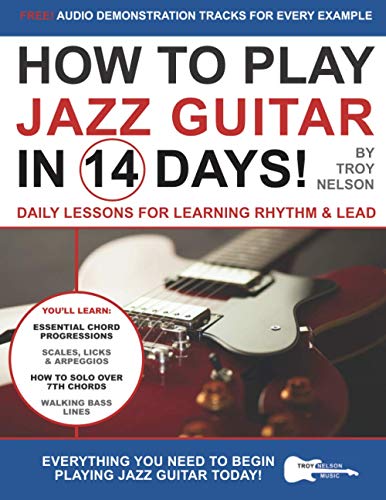 Nelson - How to Play Jazz Guitar in 14 Days: Daily Lessons for Learnin