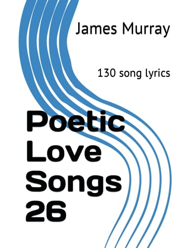 Murray - Poetic Love Songs 26  130 song lyrics - New paperback or soft