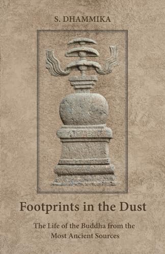 Dhammika - Footprints in the Dust: The Life of the Buddha from the Mos