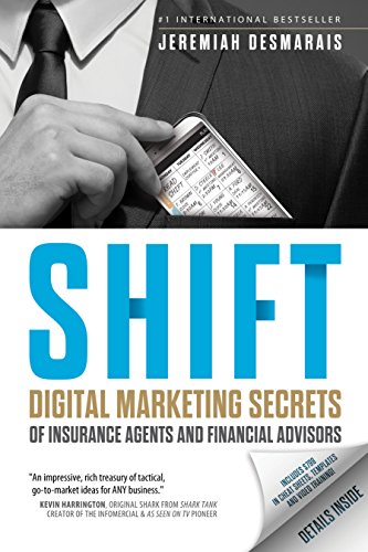 Desmarais - Shift   Digital Marketing Secrets of Insurance Agents and