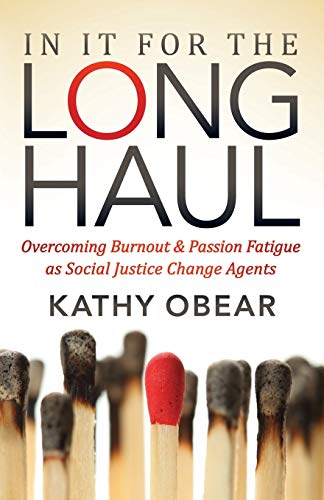 Obear - In It For the Long Haul   Overcoming Burnout and Passion Fatig