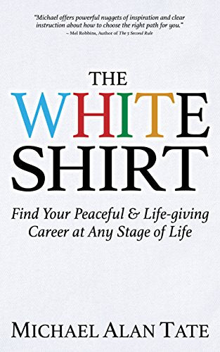 at - White Shirt   Find Your Peaceful and Life-giving Career At Any St