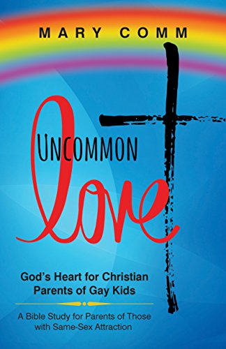 Comm - Unon Love   God's Heart for Christian Parents of Gay Kids - New