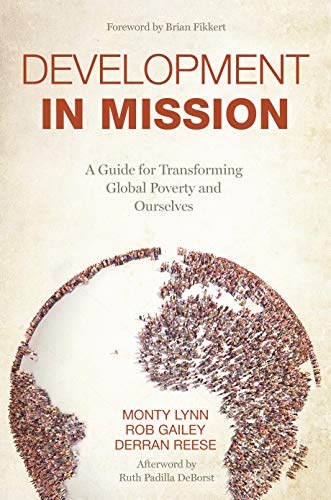 Lynn - Development in Mission: A Guide for Transforming Global Poverty