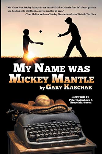 Kaschak - My Name Was Mickey Mantle - New paperback or softback