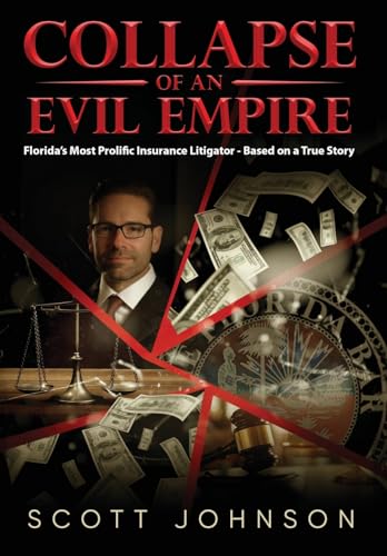 Johnson - Collapse of an Evil Empire: Florida's Most Prolific Insuranc