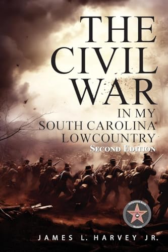 Harvey  Jr. - Civil War In My South Carolina Lowcountry - New paperbac