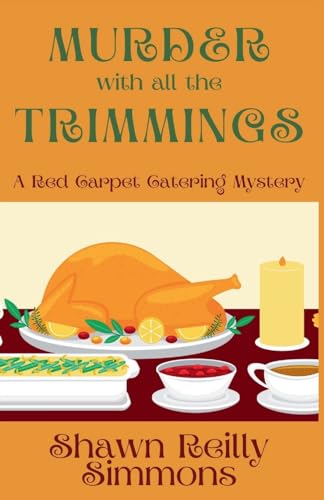 Simmons - Murder with all the Trimmings: A Red Carpet Catering Mystery