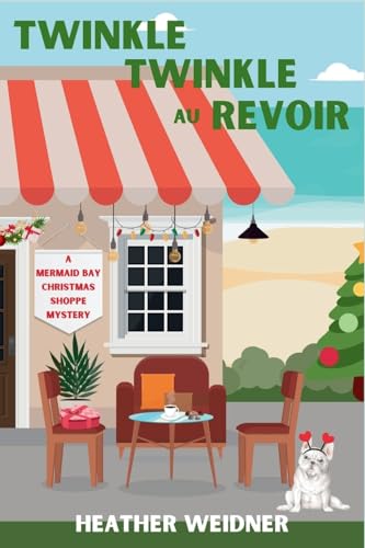 Weidner - Twinkle Twinkle Au Revoir: A Mermaid Bay Christmas Shoppe My