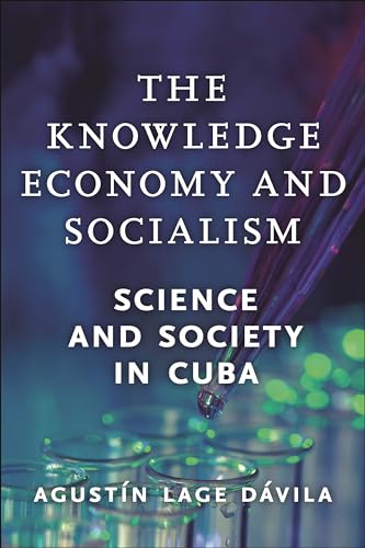 Agust?n Lage D?vila - Knowledge Economy and Socialism : Science and So
